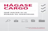 Hagase Cargo: Que hacer si le roban su identidad · consumidor, preparó esta guía para ayudarlo a reparar los daños que puede causarle el robo de identidad, y reducir los riesgos