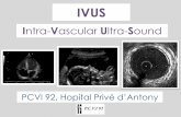 IVUS - Cardio Paramed · IVUS Intra-Vascular Ultra-Sound! PCVI 92, Hopital Privé d’Antony . L’Ultra-Son Un peu de physique : • c’est une onde mécanique ( à la différence