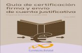 Guía de certificación firma y envío de cuenta justificativa · Pág. 2 - Guía de certificación, firma y envío cuenta justificativa –Programas de formación ocupados 2018 I.