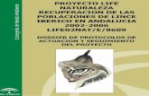 DOSIER DE PROTOCOLOS LIFE LINCE ANDALUCIA 2002-2006LINCE IBERICO EN ANDALUCIA 2002-2006 LIFE02NAT/E/8609 DOSSIER DE PROTOCOLOS DE ACTUACION Y SEGUIMIENTO DEL PROYECTO Beneficiario: