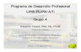 Programa de Desarrollo Profesional UPPP IPR/PUPR/ATI Grupo 4academic2.uprm.edu/uprati/gallery/presentations/... · Dr Gabriel MorenoDr. Gabriel Moreno CINA UPR-RP Arq. Sonia Miranda