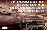IV Jornadas de Alzheimer y Trastornos del Movimiento...IV JORNADAS DE ALZHEIMER Y TRASTORNOS DEL MOVIMIENTO C O O R D I N A D O R E S Dr. G.Gutiérrez-Gutiérrez. Dr. J. Ojeda. Dra.