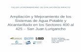 Ampliación y Mejoramiento de los Sistemas de Agua Potable y Alcantarillado en los ... · 2019-09-14 · TALLER LATINOAMERICANO DE EVALUACIÓN DE IMPACTO Ampliación y Mejoramiento