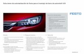 Soluciones de automatización de Festo para el montaje de faros … · 2020-03-11 · Soluciones de automatización de Festo para el montaje de faros de automóvil LED. Cliente. Requerimientos.