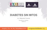 DIABETES SIN MITOSfmdiabetes.org/wp-content/uploads/2019/04/Diabetes-sin-mitos.pdf · Estos son algunos de los mitos más comunes en torno a la diabetes, si quieres profundizar más