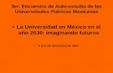 La Universidad en México en el año 2030: imaginando futuros · La previsión del futuro • Un tercer enfoque consiste en que, al constatar el incremento de las condiciones de incertidumbre