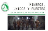 mineros unidos y fuertesminerosunidosyfuertes.com/assets/pdf/Presentacion.pdf · 560 conflictos mineros. Cierre de 51 proyectos mineros •Inseguridad •Altos costos •Incertidumbre