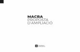 MACBA PROPOSTA D’AMPLIACIÓ · MACBA · Proposta d’ampliació · 2 EL MACBA D’ençà la creació el Museu d’Art Contemporani de Barcelona s’han incorporat altres edificis