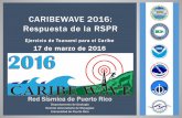 CARIBEWAVE 2016: Respuesta de la RSPR · 03/17/2016 14:00 10:00 am Ocurre el Terremoto 03/17/2016 14:05 10:05 am 01 Aviso Sí Sí ...
