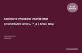 Seminário Investidor Institucional · Seminário Investidor Institucional Diversificando como ETF´s e Smart Beta David Estefan, Director Outubro 2016. FTSE Russell 2 Sumário 1.
