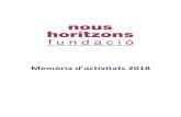 Memòria - Iniciativa per Catalunya Verds · MEMÒRIA D’ACTIVITATS 2018 3 1.‐ OBJECTIUS DE LA FUNDACIÓ NOUS HORITZONS 2018 Com cada any el Patronat de la Fundació Nous Horitzons