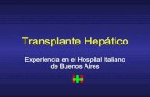 Transplante Hepático - Hospital Italiano de Buenos Aires · Transplante Hepático Experiencia en el Hospital Italiano de Buenos Aires. Primer Trasplante Hepático de la Argentina