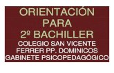ORIENTACIÓN PARA 2º BACHILLER · 2º BACHILLER COLEGIO SAN VICENTE FERRER PP. DOMINICOS GABINETE PSICOPEDAGÓGICO Universidades de Valencia • Universidades públicas: - Universidad