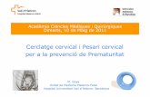 Cerclatge cervical i Pesari cervical per a la prevenció de ......Acadèmia Ciències Mèdiques i Quirúrgiques Dimarts, 10 de Maig de 2011 Cerclatge cervical i Pesari cervical per