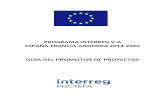 GUÍA DEL PROMOTOR DE PROYECTOS · Guía del promotor de proyectos El POCTEFA 2014-2020 está financiado por el Fondo Europeo de Desarrollo Regional (FEDER) Versión del 15.09.2015