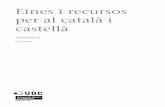 Eines i recursos per al català i castellàopenaccess.uoc.edu/webapps/o2/bitstream/10609/47822... · gramatical necessitarà certa informació gramatical de cada una d’aquestes