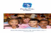 INSTRUMENTOS DE GESTÃO 2011 - Casa Pia de Lisboa · 2019-05-07 · no de Promoção e Educa-ção para a Saúde da CPL" 1.1.1.4. Implementar planos de prevenção e controlo dos