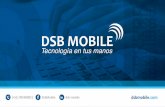 dsbmobile€¦ · Mobile Strategy Brindamos asesoría, asesoría y capacitación en movilidad corporativa, tomando en consideración las áreas de negocio de nuestros clientes. DSB