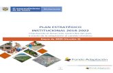 PLAN ESTRATÉGICO INSTITUCIONAL 2018-2022 · 3 Plan Estratégico Institucional 2018-2022 Versión Fecha Descripción 1 2019/01/31 Documento Inicial 2 2020/01/31 Ajuste de Línea Base