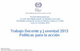 Trabajo Decente y Juventud 2013 Políticas para la acciónwhite.lim.ilo.org/spanish/260ameri/oitreg/activid/... · Oficina Regional de la OIT para América Latina y el Caribe. Panorama