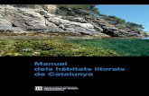 Manual dels hàbitats litorals de Catalunyamediambient.gencat.cat/web/.content/home/ambits... · 9 Presentació Teniu a les vostres mans un manual pioner i innovador a la Mediterrània,