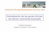 Actualización de las guías clínicas de cáncer colorrecta ...€¦ · Actualización de las guías clínicas de cáncer colorrectal avanzado Cristina Grávalos Hospital ... 1 CCR