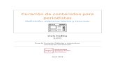 Curación de contenidos para periodistas - E-LISeprints.rclis.org/32568/1/curacion-contenidos-periodistas-2018.pdf · Curación de contenidos para periodistas Definición, esquema