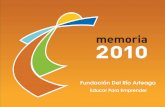 memoria 2010 - Fundación Emprépolisfundacionemprepolis.cl/wp-content/uploads/2015/12/... · Memoria 2010 Fundación Del Río Arteaga 1 / Presentación 1. 2 / QUIÉNES SOMOS ...