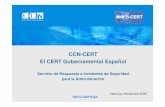 CCN-CERT El CERT Gubernamental Español...Reglamento de Evaluación y Certificación de la Seguridad de las TIC Comisión para asuntos de Inteligencia, Modificar la actividad del CCN