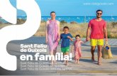 Sant Feliu de Guíxols en família! · ES-----La playa Sant Feliu de Guíxols cuenta con multitud de calas y playas excepciona-les, entre las cuales destacan la Bahía de Sant Feliu