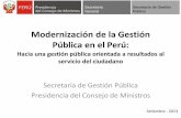 Modernización de la Gestión Pública en el Perú · la visión, los principios y lineamientos del proceso de modernización. • Principal instrumento orientador de la modernización