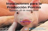 Instalaciones para la Producción Porcinasipas.inta.gob.ar/sites/default/files/archivos/intalaciones1.pdf · Instalaciones para la Producción Porcina Gaiman, 20 de mayo 2016 Med.