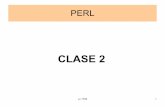CLASE 2 - materias.fi.uba.armaterias.fi.uba.ar/7508/Practica-2013/PERL_Clase_2.pdf · sustitución en una cadena. Estas expresiones se colocan entre 2 barras (/expr/). Caracteres