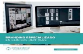BRANDING ESPECIALIZADO EN CLÍNICAS DENTALES · clínicas dentales que deseen dar un gran paso en la profesionalización de la gestión de su negocio. ... endodoncia, implantes, blanqueamiento