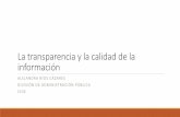La transparencia y la calidad de la informacióneventos.inai.org.mx/.../ALEJANDRA-RIOS-CAZARES.pdfALEJANDRA RÍOS CÁZARES DIVISIÓN DE ADMINISTRACIÓN PÚBLICA CIDE Premilinares Reforma