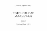 ESTRUCTURAS JUDICIALES - derechopenalenlared.com · estructuras judiciales, particularmente en lo que hace al gobierno, a la selección de los jueces y a la distribución orgánica.