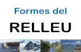 Formes del RELLEU · 2014-11-07 · Formes del RELLEU . pic vall . Vall d’origen glaciar –U- Vall d’origen fluvial –V- muntanya serralada massís . Cingle . congost depressió