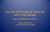 Avances del Grupo de Tareas de ADS-B del ANIWG€¦ · • Este Grupo de Tarea habrá de apoyar los ensayos y las actividades de implementación del ADS-B y la Multilateración, así