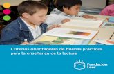 Criterios orientadores de buenas prácticas para la enseñanza de la lectura · 2012-08-30 · La enseñanza comprendida como acción intencional orientada al logro de aprendizajes
