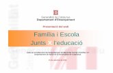 Presentació del web Família i Escola Junts X l’educació · Família i Escola Junts X l’Educació Objectiu 2.1: Coresponsabilitat, sí; delegació, no. Pla de Govern 2011-2014
