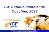 ICF Estudio Mundial de Coaching 2012 · 11 14 28 36 2 . El Coach español !!Un 89,5% de los encuestados tiene clientes en la actualidad !El 40,6% de los coaches españoles tiene entre