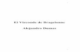 El Vizconde de Bragelonne Alejandro Dumas · 2016-11-26 · 4 4 LXXXIX––Él consentimiento de Athos XC––El duque de Buckingham inspira celos a Monsieur. XCI––“For ever!”