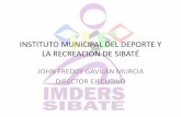 INSTITUTO MUNICIPAL DEL DEPORTE Y LA …sibate-cundinamarca.gov.co/Transparencia...• Deportes extremos, apoyos económico para implementación deportiva que se encuentra en tramite