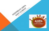 AMPA Escola Sant Climent - ORDRE DEL DIA · 2019-02-11 · AMPA Les sigles AMPA fan referència a Associació de Mares i Pares d’Alumnes, i és una entitat sense afany de lucre