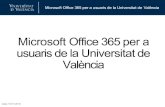 Microsoft)Office 365 per)a usuaris) de la)Universitat de ... · Microsoft)Office365per) a usuarisde laUniversitat de València Microsoft)Office 365 per)a usuaris) de la)Universitat