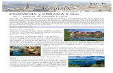 ESLOVENIA y CROACIA 8 Días · ESLOVENIA y CROACIA 8 Días Esencias de Eslovenia e Istria Recorrido por Eslovenia entrando por Zagreb en Croacia, y descubriendo parte de la esencia