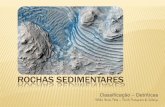 Rochas Sedimentares - Lubango com ciêncialubangocomciencia.weebly.com/uploads/9/4/4/0/... · ROCHAS SEDIMENTARES Classificação – Detríticas Hélder Giroto Paiva – Escola Portuguesa