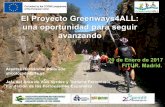 El Proyecto Greenways4ALL: una oportunidad para seguir ...(30 septiembre 2016. Madrid) • Jornada en FITUR 2017. (Enero 2017) • Conferencia Final. Viseu. Portugal (Otoño de 2017)