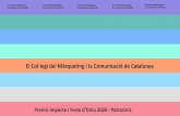 El Col·legi del Màrqueting i la Comunicació de Catalunya · 2020-03-06 · Edició 2019: Objectius 1. Salt qualitatiu per aconseguir ser els premis referència a Catalunya del
