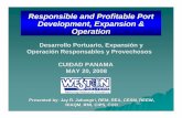 Responsible and Profitable Port Development, …aapa.files.cms-plus.com/PDFs/08HARBORS_Jahangiri_Jay.pdfResponsible and Profitable Port Development, Expansion & Operation Presented